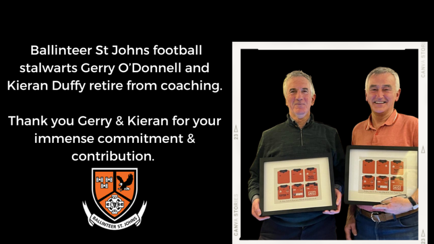 Presentation to Gerry O’Donnell & Kieran Duffy as they retire from Coaching